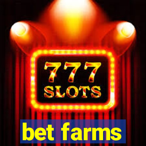 bet farms